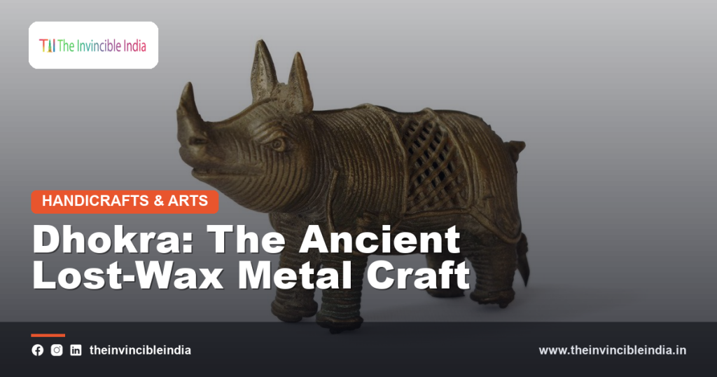 Dhokra: The Ancient Lost-Wax Metal Craft