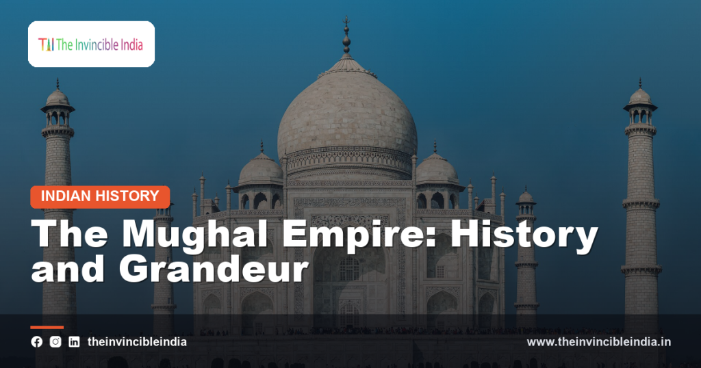 The Taj Mahal, glory of the Mughal Empire
